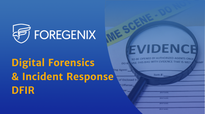 Digital Forensics & Incident Response | Foregenix